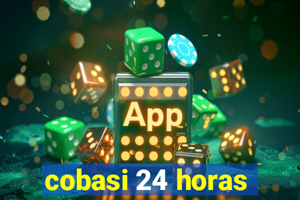 cobasi 24 horas